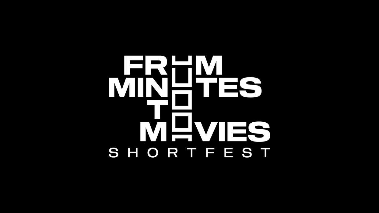 Be the First to Apply to From Minutes to Movies ShortFest