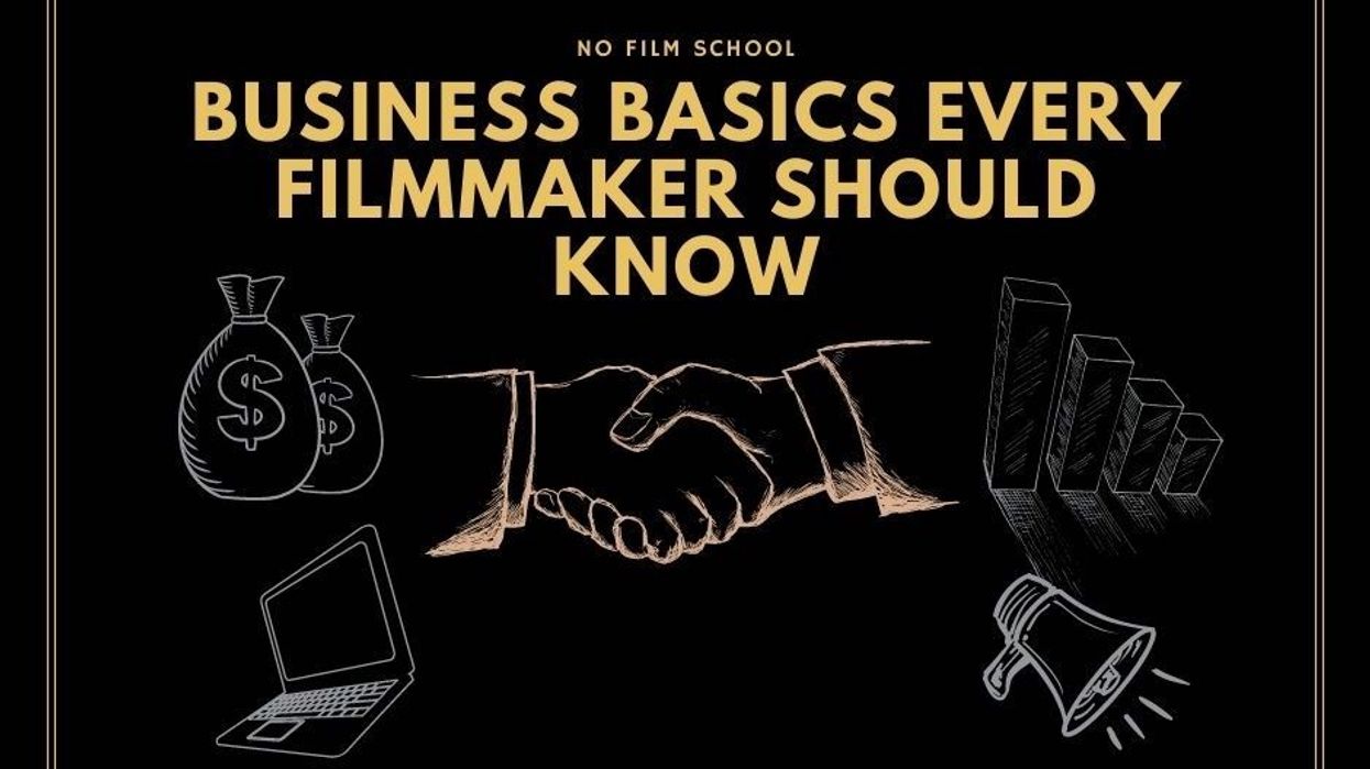 Business Basics Every Filmmaker Should Know