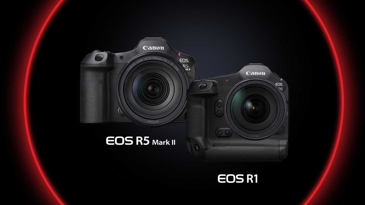Canon R1 and Canon R5 Mark II