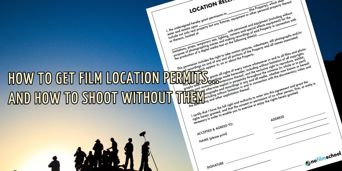 How You Can Get Film Location Permits (And Shoot Without Them)