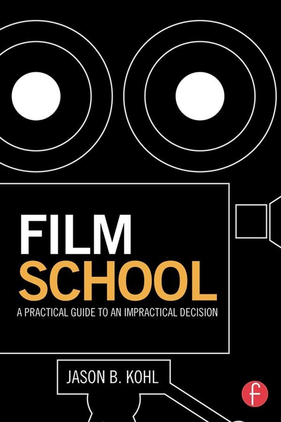 Film School: A Practical Guide to an Impractical Decision