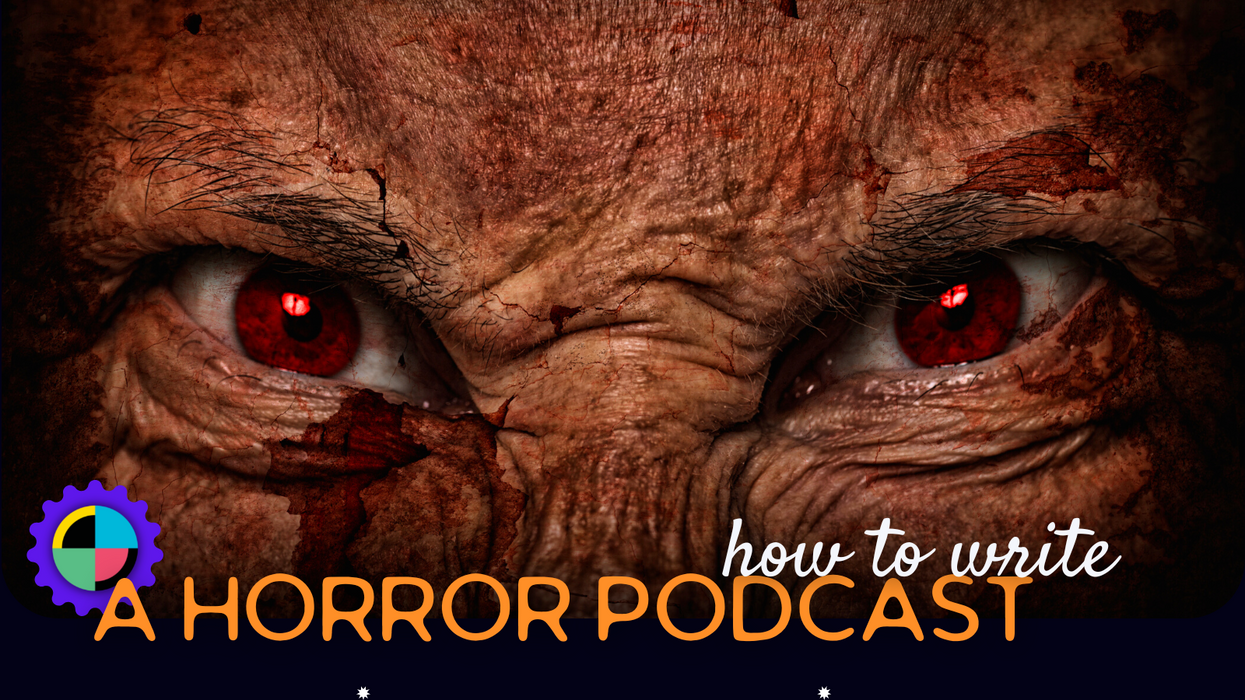 How to Write a Horror Podcast