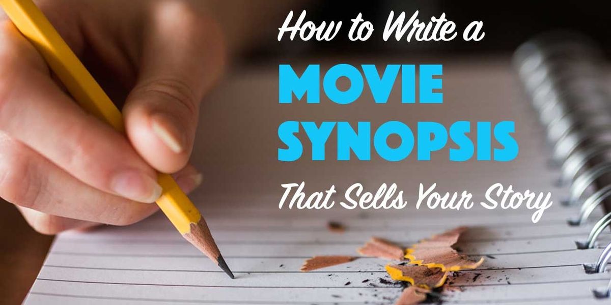 How to Write a Movie Synopsis (Free Template) | No Film School