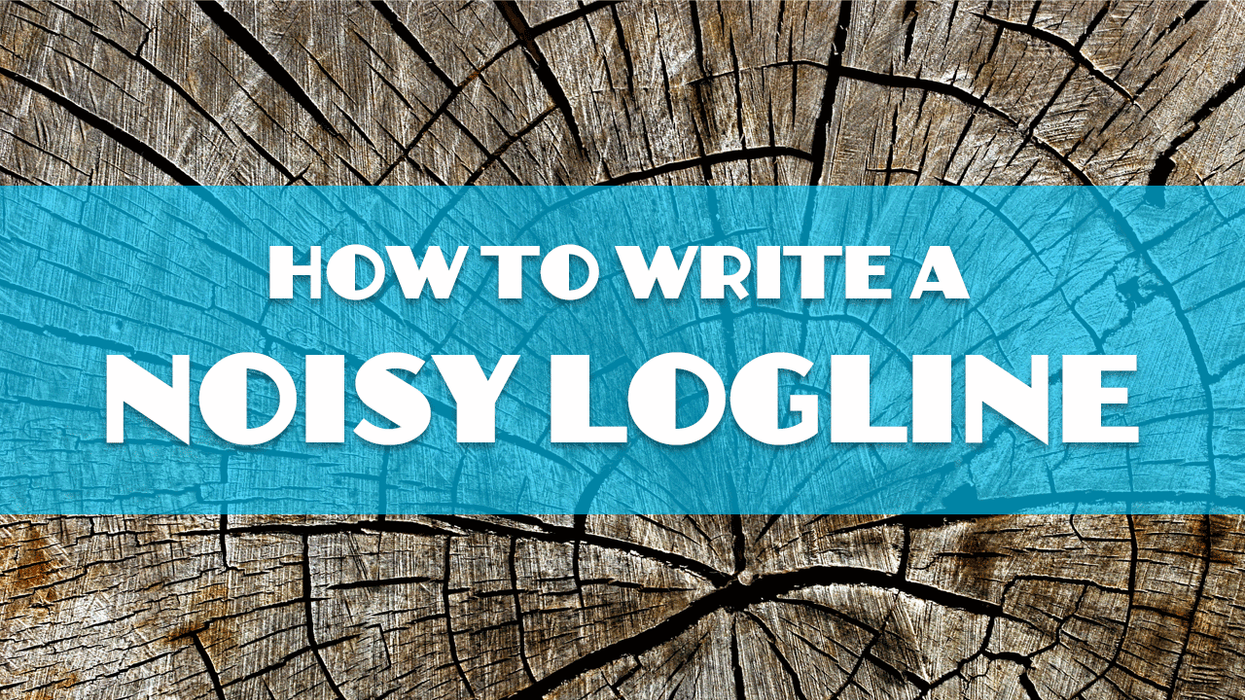 How to Write a Noisy Logline