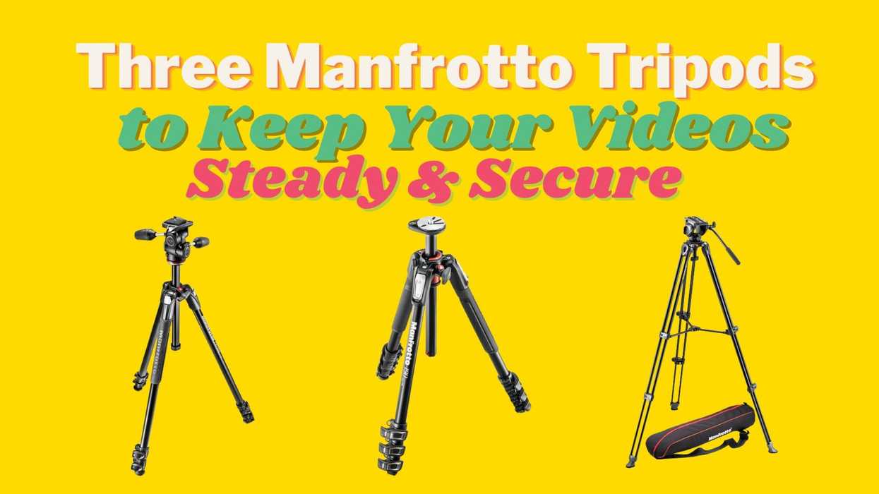 Three Manfrotto Tripods to Keep Your Videos Steady & Secure