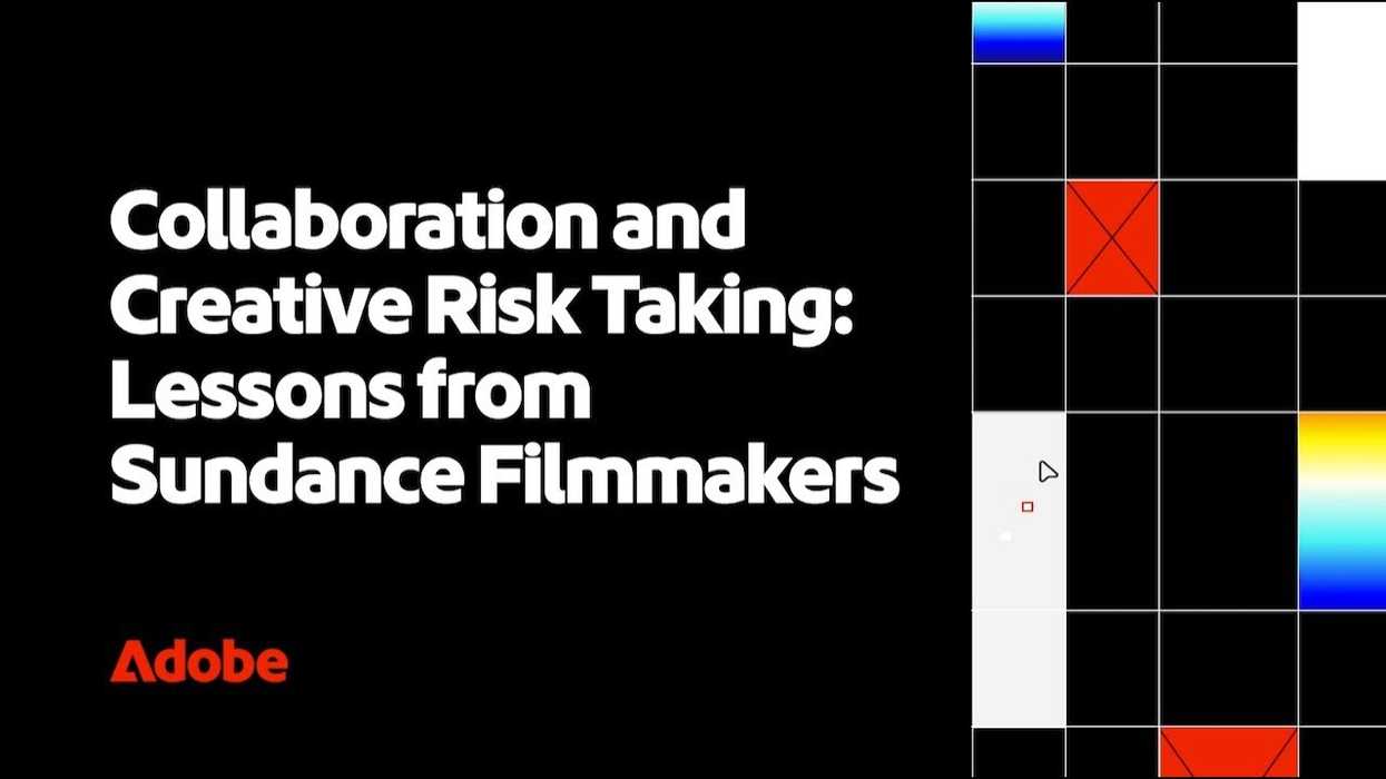 Collaboration and Creative Risk-Taking: Lessons from Sundance Filmmakers