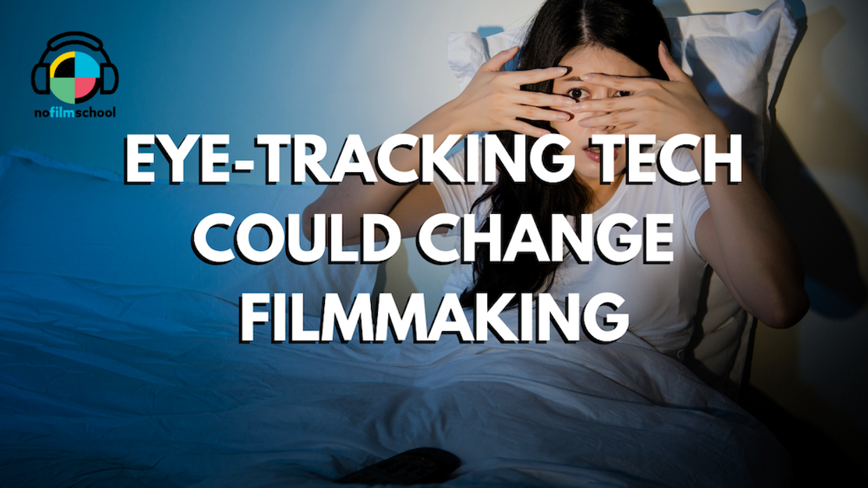 Nofilmschool_header_eye-tracking_tech_could_change_filmmaking