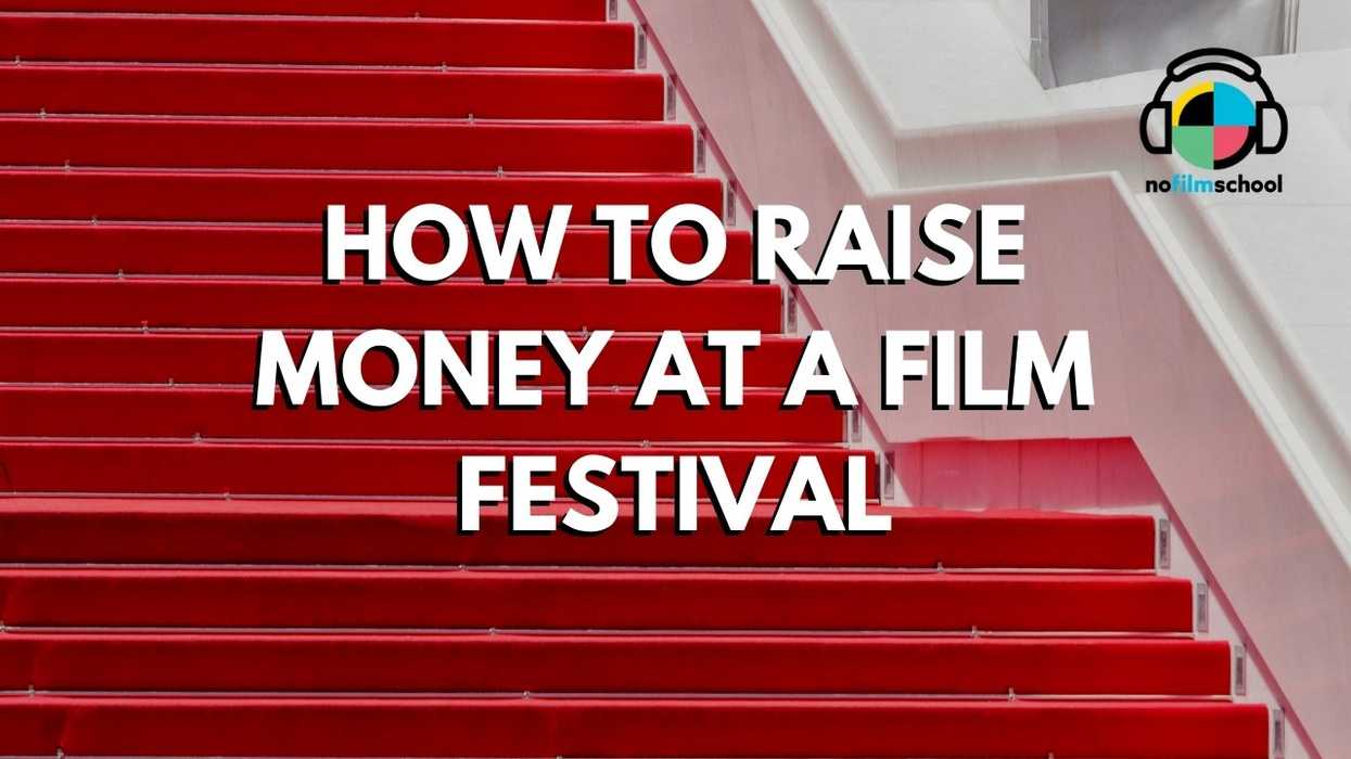 Nofilmschool_header_how_to_raise_money_at_a_film_festival