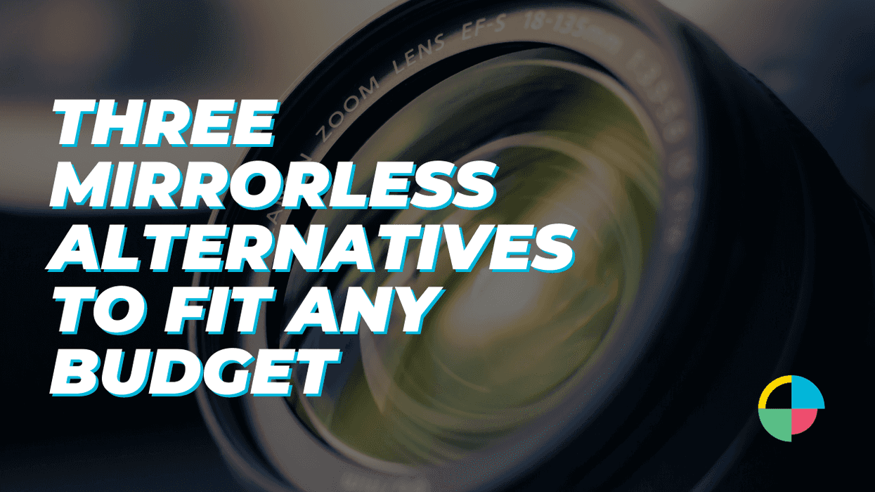 Nofilmschool_header_three_mirrorless_alternatives_to_fit_any_budget_1