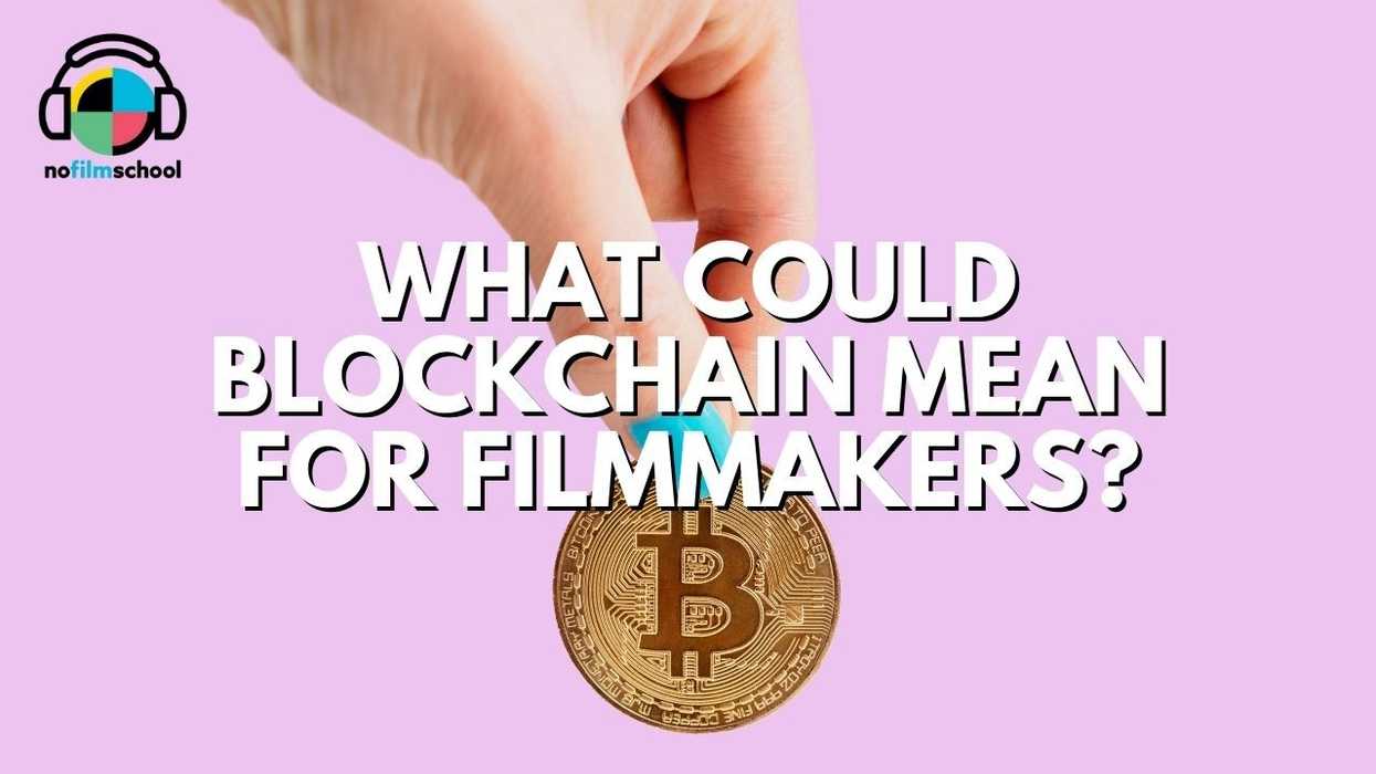 Nofilmschool_header_what_could_blockchain