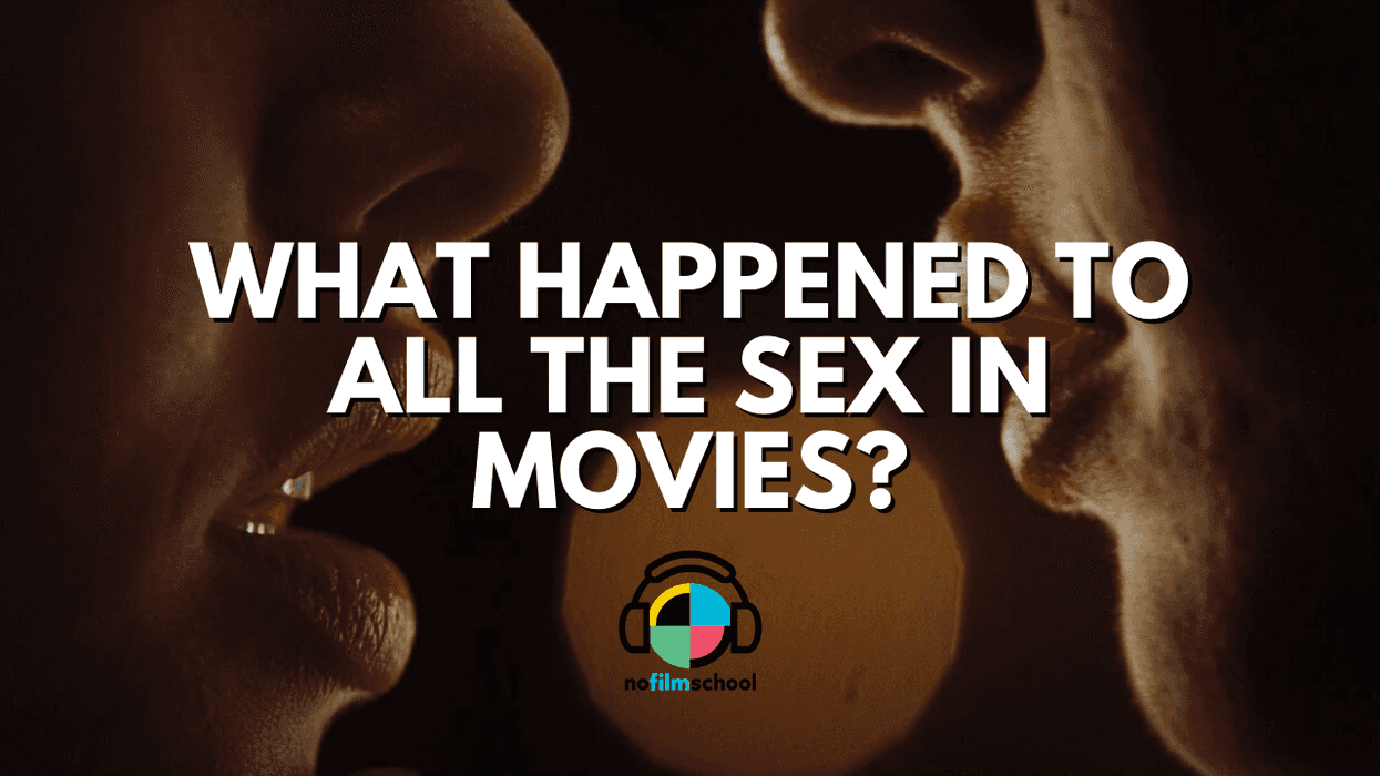 Nofilmschool_header_what_happened_to_all_the_sex_in_movies