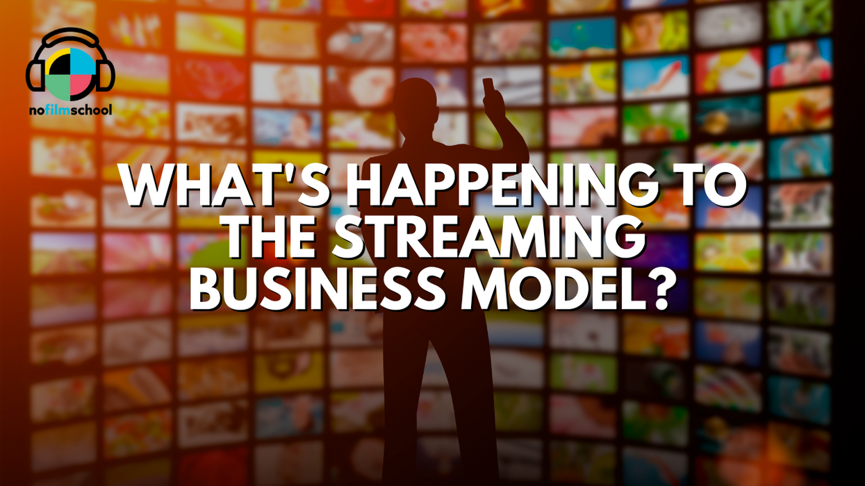 Nofilmschool_header_whats_happening_to_the_streaming_business_model