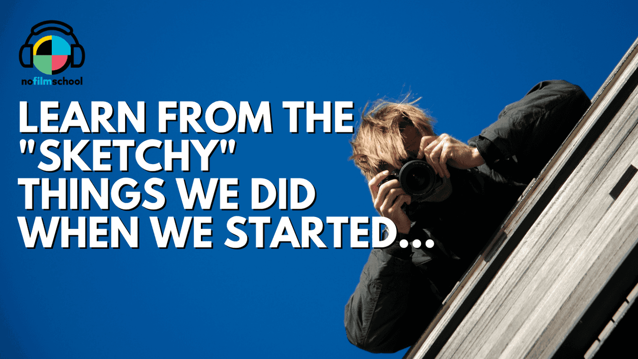 Nofilmschool_headerlearn_from_the_22sketchy22_things_we_did_when_we_started_out