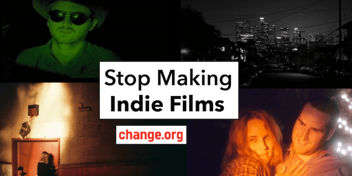 Indie Show Problematic Satirical Petition Asking Filmmakers to Stop Making Indie Movies Fails ...