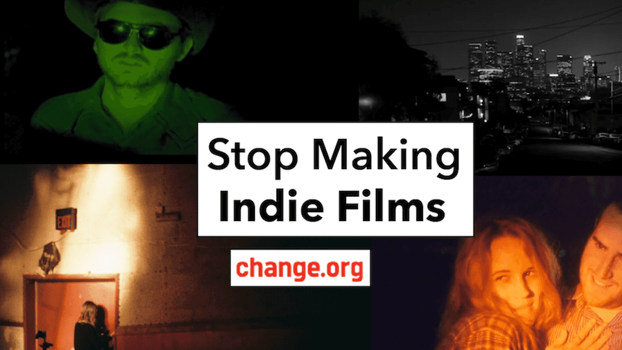 Stop-making-indie-films-petition