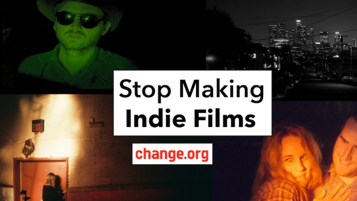 Stop-making-indie-films-petition