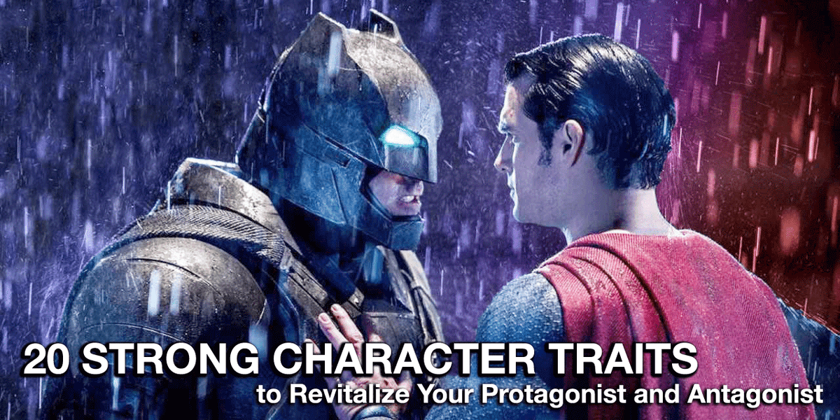 20 Strong Character Traits to Revitalize Your Protagonist and ...
