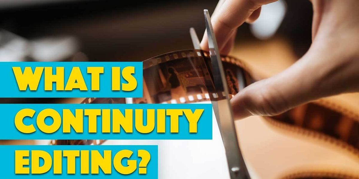 What is Continuity Editing?