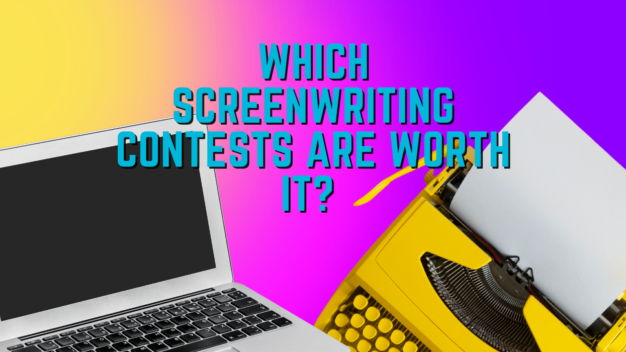 Which Screenwriting Competitions Are Worth Entering?