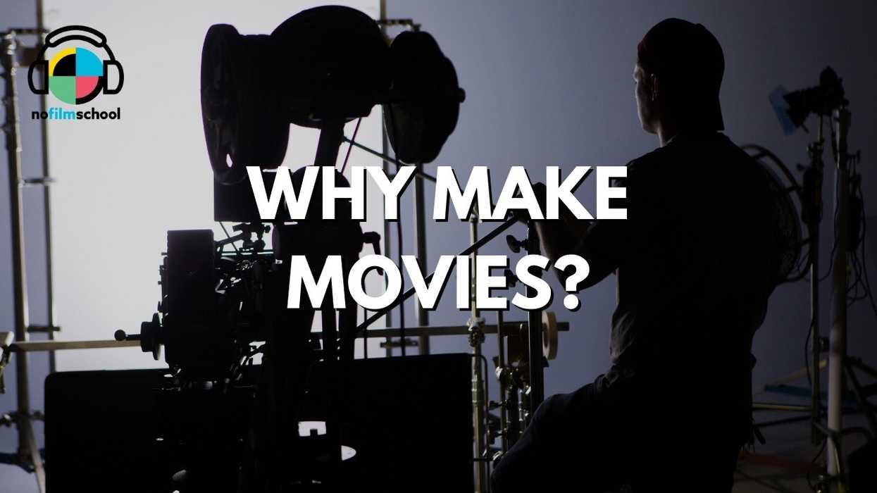 Why Make Movies?