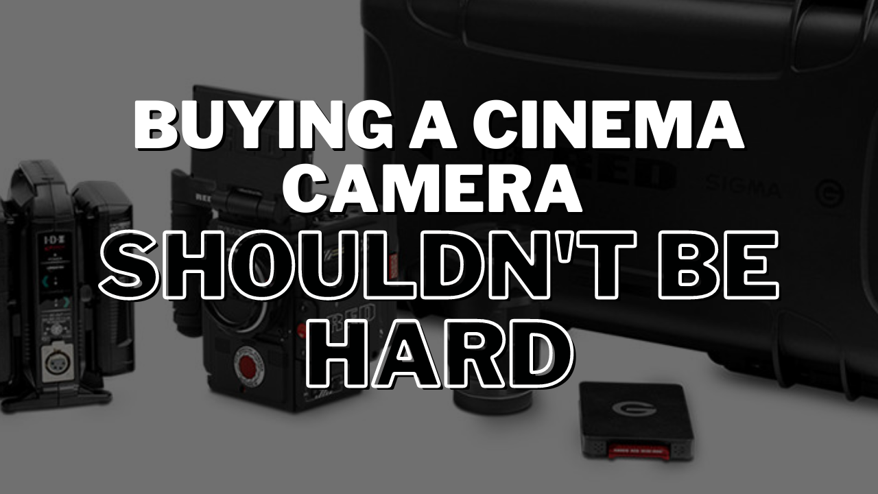 Buying a Cinema Camera Shouldn't Be Hard—Here Are 3 Choices for Any Budget