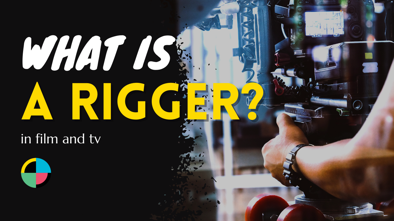 What is a 'Rigger' in Film and TV? 