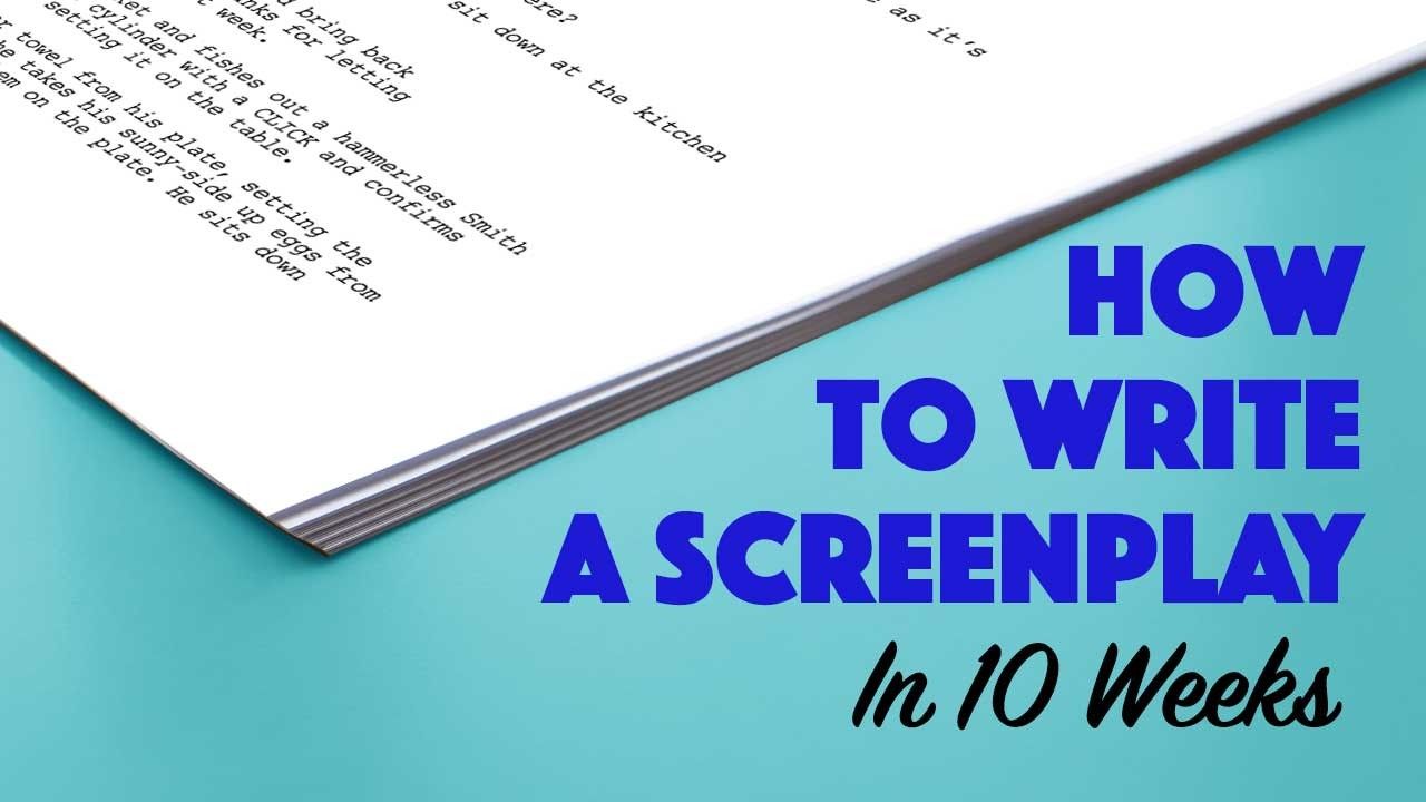 How to Write a Screenplay (in 10 Weeks)