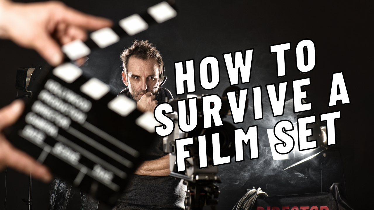 Tips for Surviving (and Thriving) on Your First Film Set