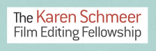 Karen Schmeer Film Editing Fellowship